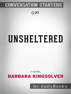 cover image of Unsheltered--A Novel by Barbara Kingsolver | Conversation Starters